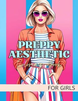 Pretty in Preppy: Aesthetic Coloring Book for Girls, Teens, and Twenties