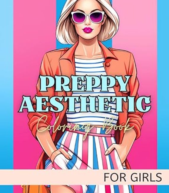 Pretty in Preppy: Aesthetic Coloring Book for Girls, Teens, and Twenties